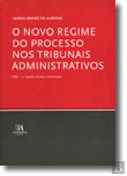 Bertrand.pt - O Novo Regime do Processo nos Tribunais Administrativos