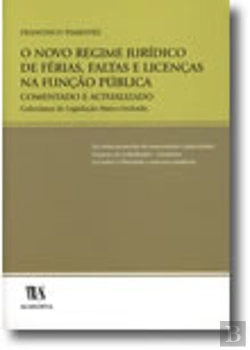 Bertrand.pt - O Novo Regime Jurídico de Férias, Faltas e Licenças na Função Pública