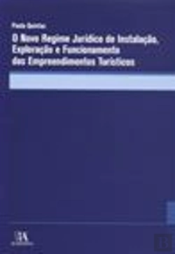Bertrand.pt - O Novo Regime Jurídico de Instalação, Exploração e Funcionamento dos Empreendimentos Turísticos
