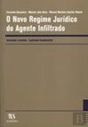 O Novo Regime Jurídico do Agente Infiltrado