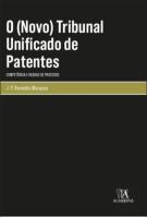 O (Novo) Tribunal Unificado de Patentes