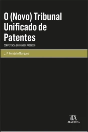 O (Novo) Tribunal Unificado de Patentes