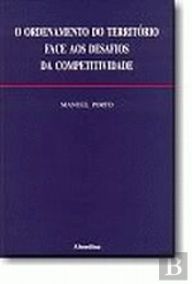 O Ordenamento do Território Face aos Desafios da Competitividade