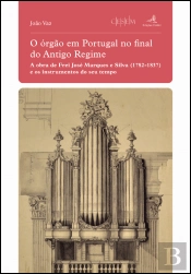 O Órgão em Portugal no Final do Antigo Regime