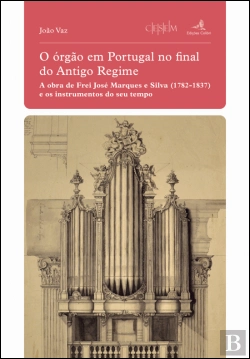 Bertrand.pt - O Órgão em Portugal no Final do Antigo Regime