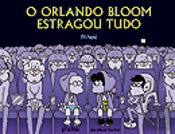 O Orlando Bloom Estragou Tudo