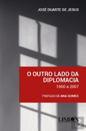 O Outro Lado da Diplomacia – 1960 a 2007