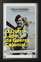 O Outro Lado da Guerra Colonial