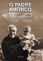 O Padre Américo e a Obra da Rua
