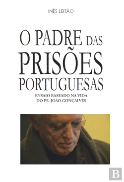 Bertrand.pt - O Padre das Prisões Portuguesas