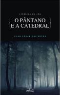 O Pântano e a Catedral