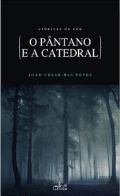 O Pântano e a Catedral