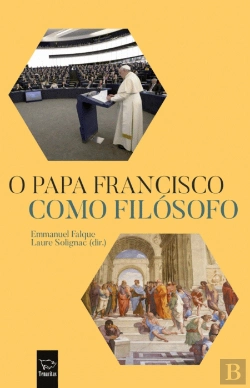 Bertrand.pt - O Papa Francisco como Filósofo