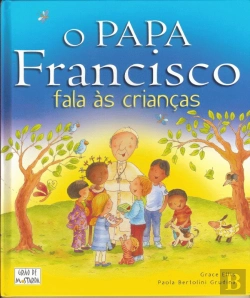 Bertrand.pt - O Papa Francisco Fala às Crianças