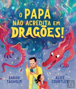 Bertrand.pt - O Papá Não Acredita em Dragões!