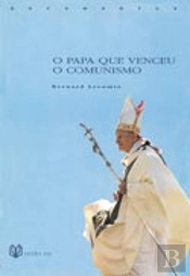 O Papa que Venceu o Comunismo