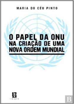 Bertrand.pt - O Papel da ONU na Criação de uma Nova Ordem Mundial