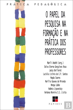 Bertrand.pt - O  Papel Da Pesquisa Na Formação E Na Prática Dos Professores