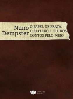 Bertrand.pt - O Papel de Prata, o Reflexo e outros Contos pelo Meio