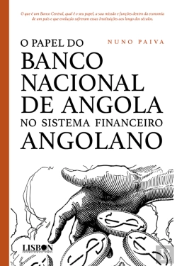 Bertrand.pt - O Papel do Banco Nacional de Angola no Sistema Financeiro Angolano