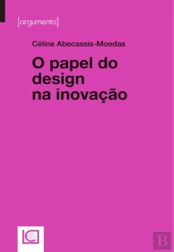 Bertrand.pt - O Papel Do Design Na Inovação