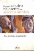 O Papel do Outro na Escrita de Sujeitos Surdos