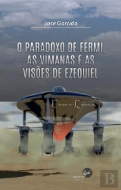 O Paradoxo de Fermi, as Vimanas e as Visões de Ezequiel