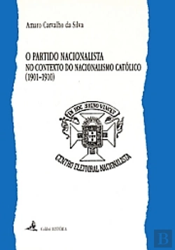 Bertrand.pt - O Partido Nacionalista no Contexto do Nacionalismo Católico