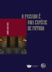 O Passado é uma Espécie de Futuro