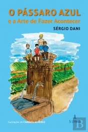 O Pássaro Azul e a Arte de Fazer Acontecer
