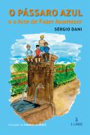 O Pássaro Azul e a Arte de Fazer Acontecer
