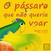 O Pássaro Que Não Queria Voar