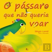 O Pássaro Que Não Queria Voar