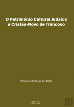 Bertrand.pt - O Património Cultural Judaico e Cristão-Novo de Trancoso