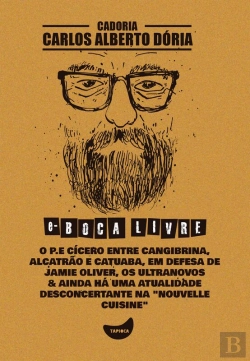 Bertrand.pt - O P.E Cícero Entre Cangibrina, Alcatrão E Catuaba, Em Defesa De Jamie Oliver, Os Ultranovos & Ainda Há Uma Atualidade Desconcertante Na 