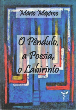 Bertrand.pt - O Pêndulo, a Poesia, o Labirinto