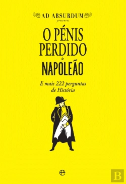 Bertrand.pt - O Pénis Perdido de Napoleão