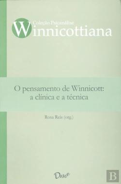 Bertrand.pt - O Pensamento De Winnicott: A Clínica E A Técnica
