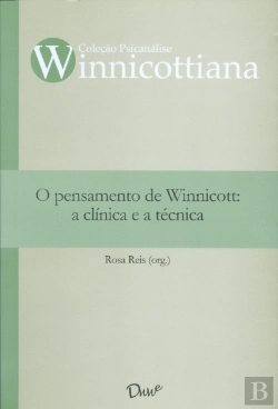 Bertrand.pt - O Pensamento de Winnicott: A Clínica e a Técnica
