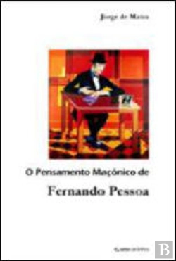 Bertrand.pt - O Pensamento Maçónico de Fernando Pessoa