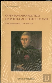 O Pensamento Político em Portugal no Século XVIII - António Ribeiro dos Santos