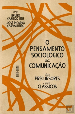 Bertrand.pt - O Pensamento Sociológico da Comunicação
