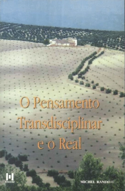 Bertrand.pt - O Pensamento Transdisciplinar e o Real