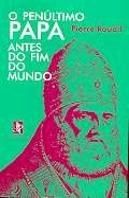 O Penúltimo Papa Antes do Fim do Mundo