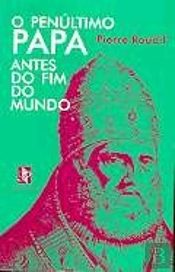 O Penúltimo Papa Antes do Fim do Mundo