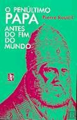 Bertrand.pt - O Penúltimo Papa Antes do Fim do Mundo