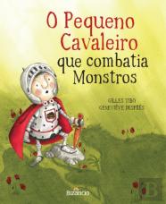 O Pequeno Cavaleiro que Combatia Monstros