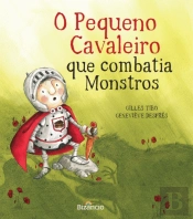O Pequeno Cavaleiro que Combatia Monstros