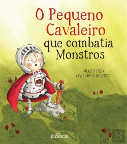 Bertrand.pt - O Pequeno Cavaleiro que Combatia Monstros