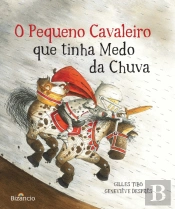 O Pequeno Cavaleiro que Tinha Medo da Chuva